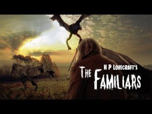 The Familiars by H P Lovecraft