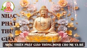 Cân Bằng Cảm Xúc Giúp Ngủ Ngon Hơn Với Nhạc Phật Giáo Dành Cho Mẹ Và Bé💖💖💖