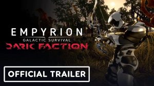 Empyrion - Galactic Survival: Dark Faction - Официальный стартовый трейлер