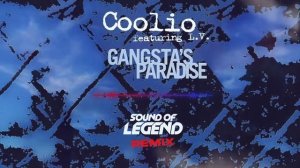Coolio - Gangsta Paradise (Sound Of Legend Remix)