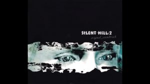 Silent Hill 2 OST - The Day of Night (Extended)