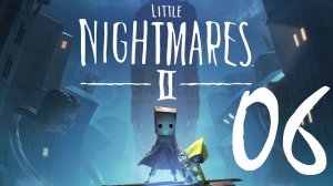 Little Nightmares II. Серия 06. Передача