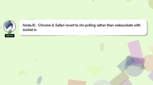 NodeJS : Chrome & Safari revert to xhr-polling rather than websockets with socket.io