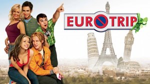 Евротур | EuroTrip (2004)