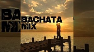 Bachatazo mix:   lo mejor de la bachata #1