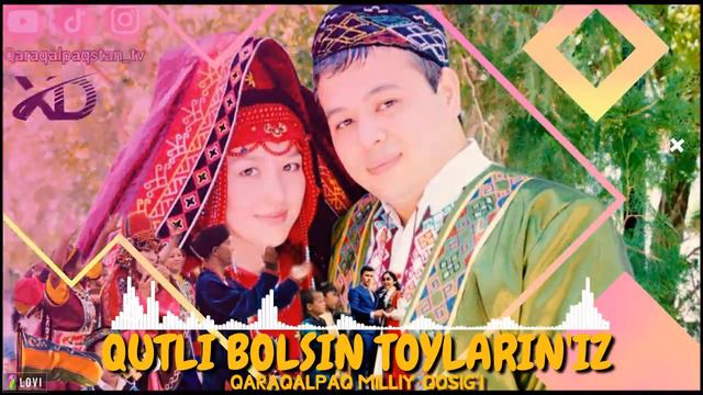 Қутлы болсын тойларыныз Қарақалпақ миллий қосығы Qutli bolsin toylariniz