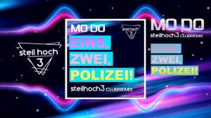 Mo-Do - Eins, Zwei, Polizei! (STEILHOCH3 CLUB REMIX 2023) #modo #einszweipolizei #90ssongs