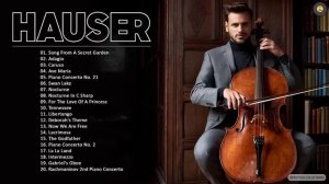 Beautiful Cello Music By H.A.U.S.E.R - H.A.U.S.E.R Top Covers of Popular Songs Collection