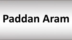 How to Pronounce Paddan Aram