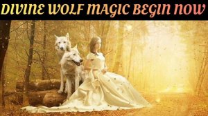 💖🦋🌈DIVINE WOLF MAGIC BEGIN NOW ||SWITCHWORD CHANT|| 1hour💖🦋🌈🌸🙏🙌