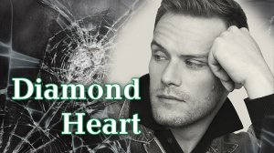 Сэм Хьюэн БРИЛЛИАНТОВОЕ СЕРДЦЕ Sam Heughan DIAMOND HEART (Alan Walker feat Sophia Somajo)
