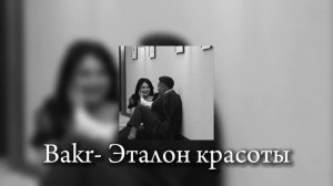 Bakr-Эталон красоты | текст в описании ??