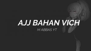 ajj bahan vich tu menu bhar la (Slowed reverb) new tiktok song