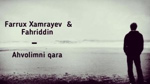 Farrux Xamrayev & Faxriddin - Ahvolimni qara | Фаррух Хамраев& Фахриддин - Ахволимни кара