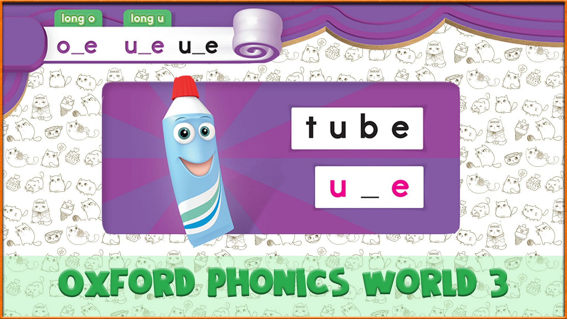 Long | u_e | Oxford Phonics World 3 - Long Vowels. #16