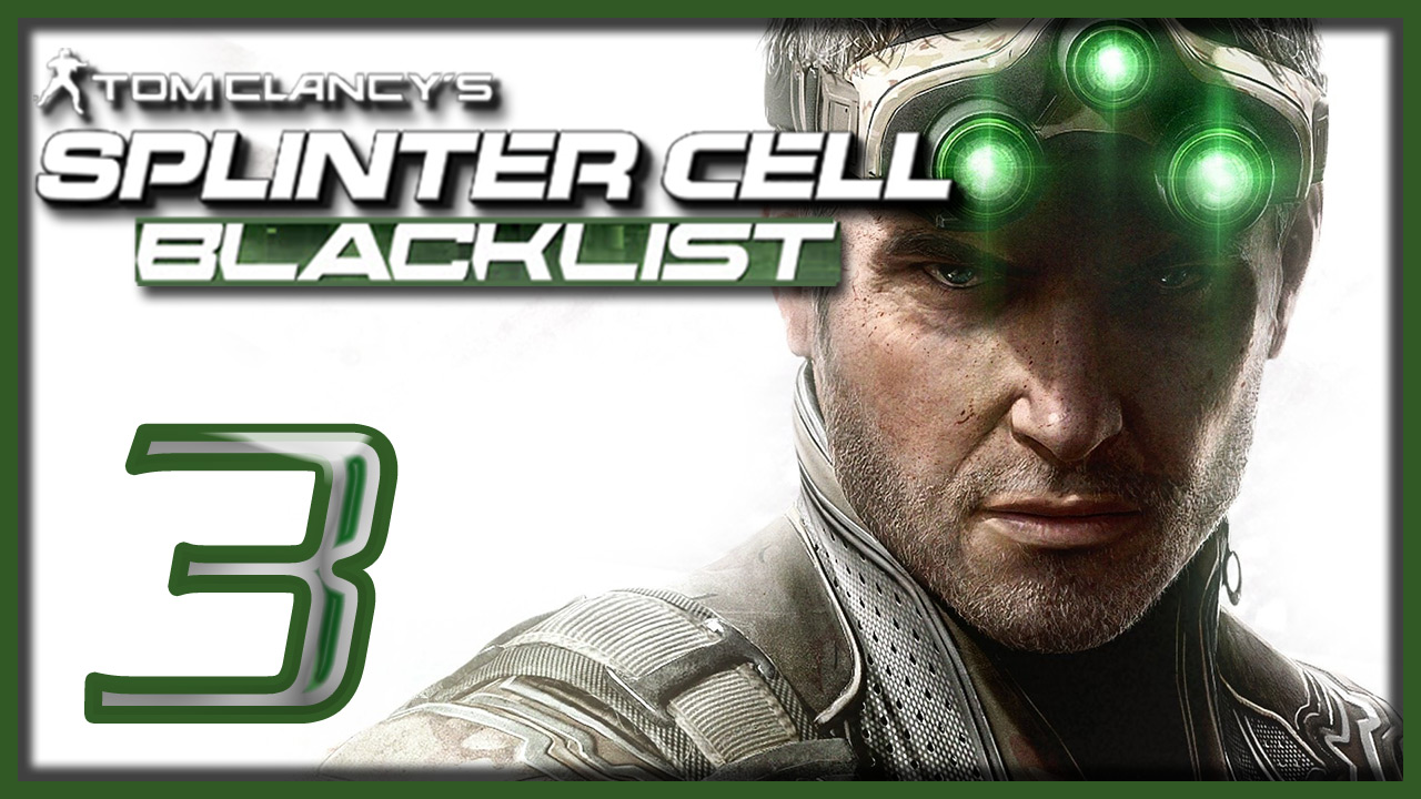 Tom Clancy's Splinter Cell: Blacklist - Прохождение игры на русском [#3] | PC (2013 г.)