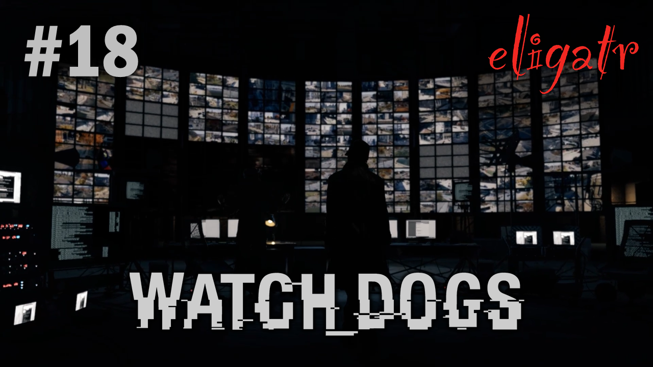 Watch Dogs. Часть 18. Прохождение игры.