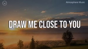 Draw Me Close To You || 3 Hour Piano Instrumental for Prayer and Worship