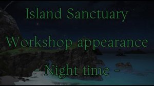 FFXIV - Island Sanctuary Workshop appearance