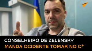 Conselheiro de Zelensky manda Ocidente 'tomar no c*' ao falar sobre concessões à Rússia