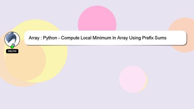 Array : Python - Compute Local Minimum In Array Using Prefix Sums смотреть онлайн