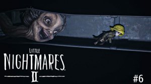 Little Nightmares 2/прохождение/#6