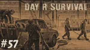 Ижевск! | Day R Survival | #57