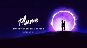Matvey Emerson & Astero - Blame (Alexx Slam Remix)