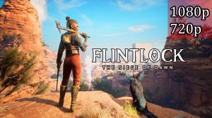 GTX 1060 3gb | Flintlock: The Siege of Dawn| 1080p | 720p