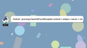 Android : java.lang.ClassNotFoundException android + eclipse + maven + osx