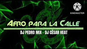 Afro Para La Calle (Dj Pedro Mix Ft Dj César Heat ) ???