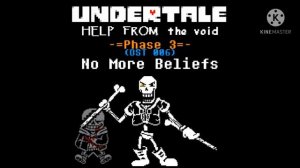 Undertale: Help from the Void OST 006 - No More Beliefs