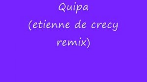 Quipa etienne de crecy remix