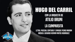 Hugo Del Carril con la orquesta de Atilio Bruni - La Cumparsita