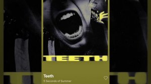Teeth - 5 Seconds of Summer