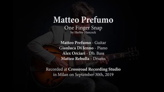 Matteo Prefumo - One Finger Snap (by Herbie Hancock) смотреть онлайн