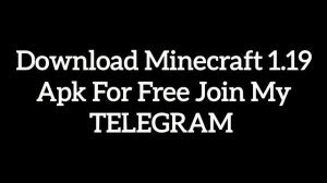 Join My TELEGRAM To Download Free MINECRAFT 1.19