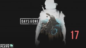 Прохождение Days Gone - Часть 17: Нашел Сару в лагере полковника [СТРИМ 2К]