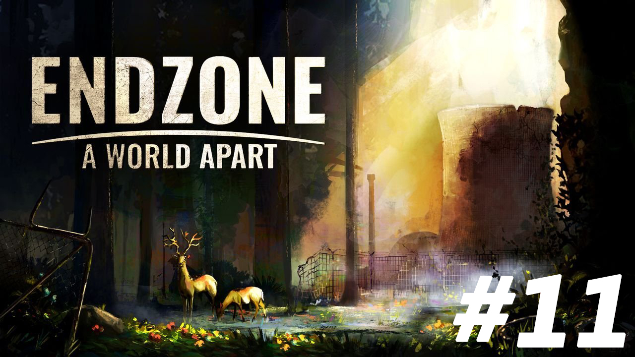 Электрификация: начало. Endzone - A World Apart #11