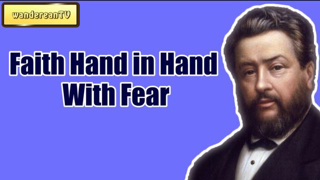 Faith Hand in Hand With Fear || CHARLES SPURGEON || Volume 57: 1911 смотреть онлайн