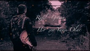 Rafil Gitara  Hər şey Yaxşı olar