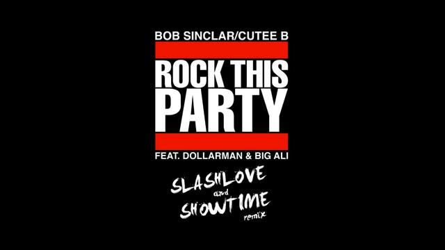 Bob Sinclar - Rock This Party (Slashlove & Showtime Remix) смотреть онлайн