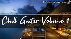 Chill Out Lounge Music | Smooth Jazz guitar Compilation | Volume 1