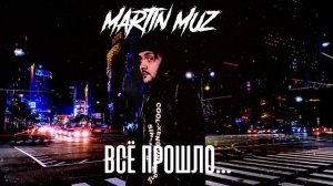 Martin Muz - Всё прошло...