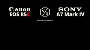 Canon EOS R5C vs SONY A7 Mark IV