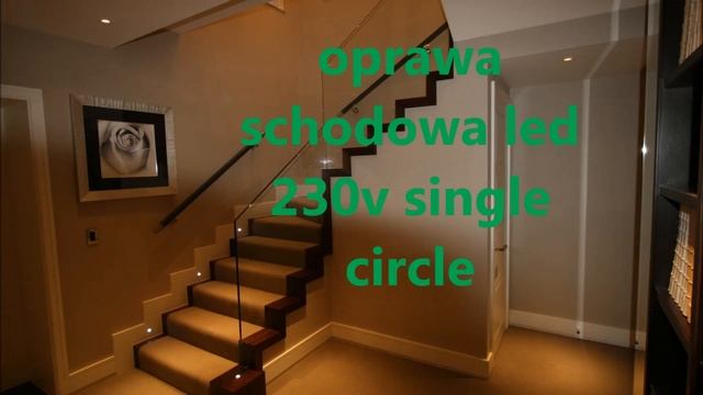 oprawa schodowa led 230v single circle смотреть онлайн