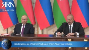 Déclarations de Vladimir Poutine et Ilham Aliyev aux médias