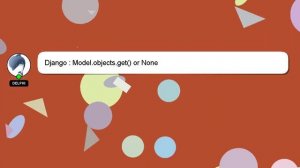 Django : Model.objects.get() or None