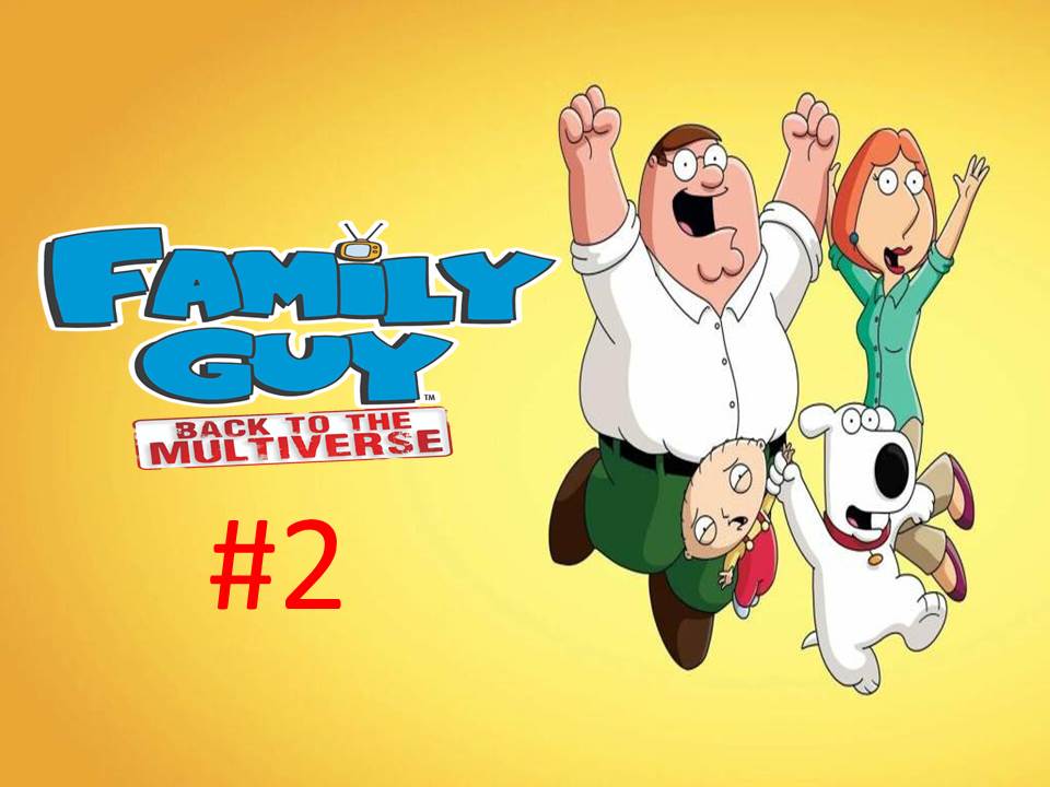 Прохождение игры Family Guy - Back to the Multiverse часть #2.