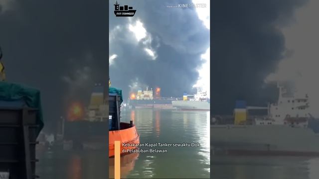 Kapal Tanker terbakar di Pelabuhan Belawan sewaktu Docking || Waruna Shipyard Belawan|| Docking